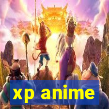 xp anime